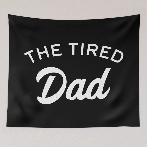 Artikelvorschau, The Tired Dad entworfen und verkauft von PaulSDesign.