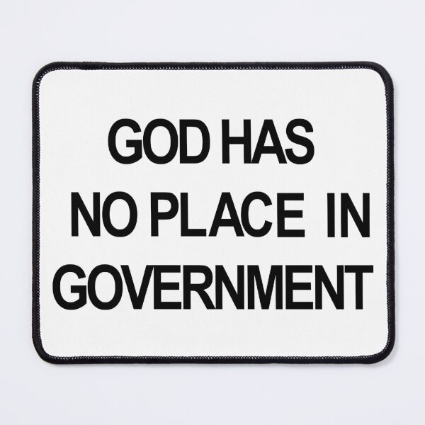 Item preview, God Has No Place in Government (BLACK TEXT) designed and sold by MainsleyDesign.