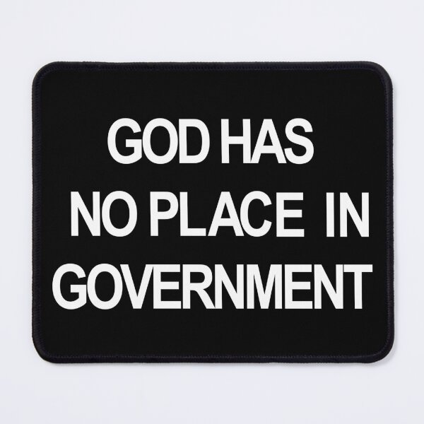 Item preview, God Has No Place in Government (WHITE TEXT) designed and sold by MainsleyDesign.