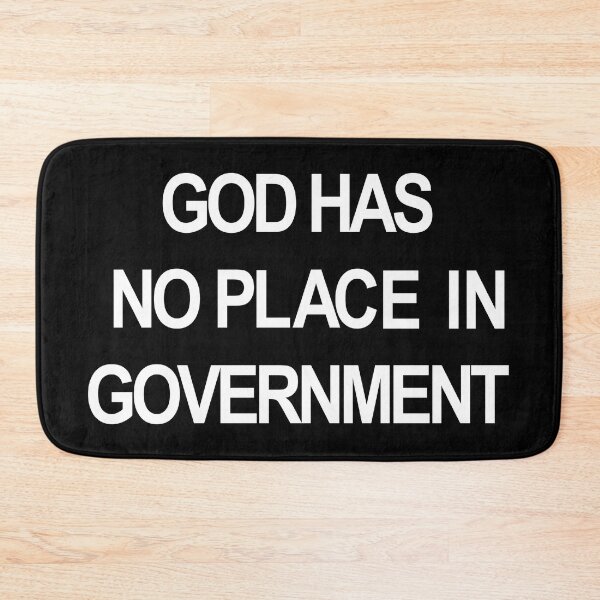 Item preview, God Has No Place in Government (WHITE TEXT) designed and sold by MainsleyDesign.