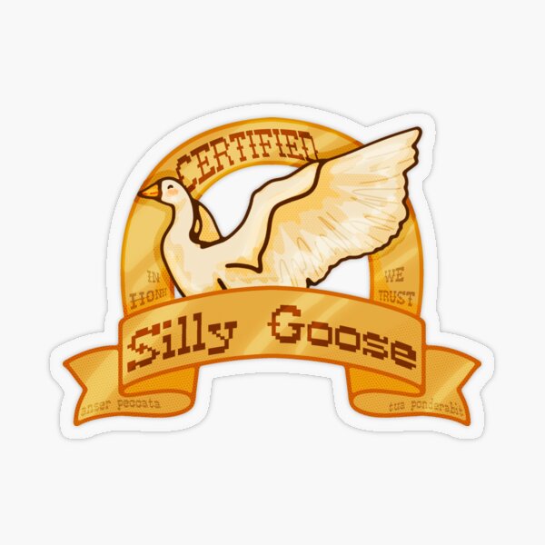 Certified Silly Goose Sticker for Sale by Freckles Fernicola