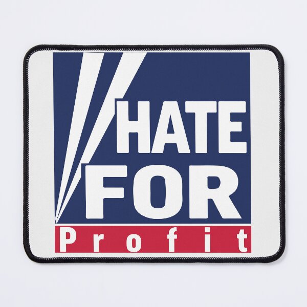 Item preview, Hate For Profit (Fox News parody) designed and sold by MainsleyDesign.