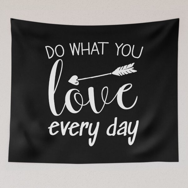 Item preview, Do what you love every day designed and sold by jazzydevil.