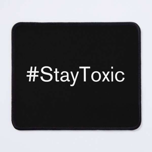 Item preview, STAY TOXIC designed and sold by PotluckPrints.