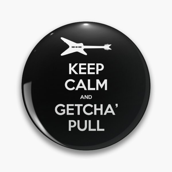 Item preview, Keep Calm and Getcha' Pull designed and sold by Mffl84.