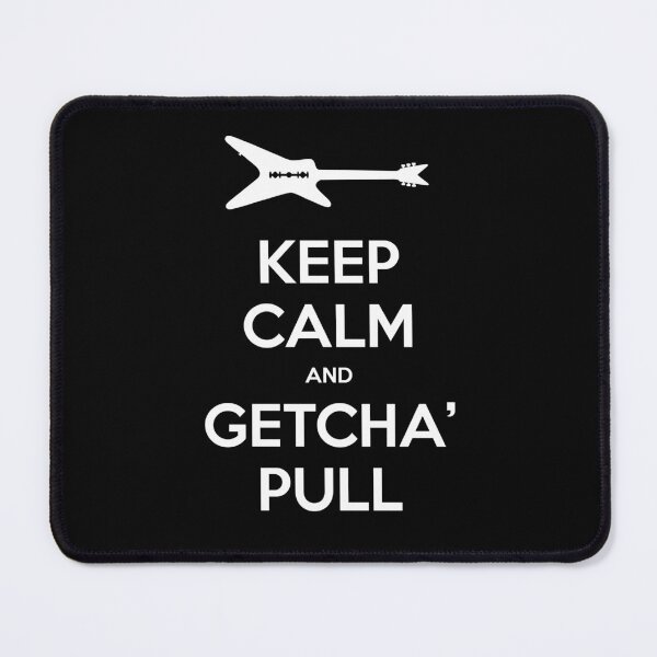 Item preview, Keep Calm and Getcha' Pull designed and sold by Mffl84.