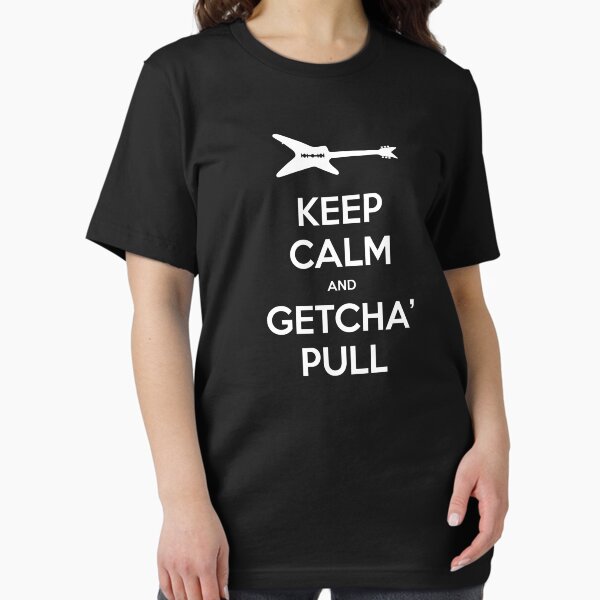 Item preview, Keep Calm and Getcha' Pull designed and sold by Mffl84.