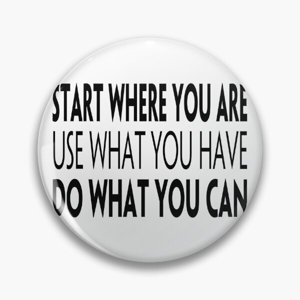 Item preview, Start Where You Are. Use What You Have. Do What You Can. (white background) designed and sold by KingsManKind.
