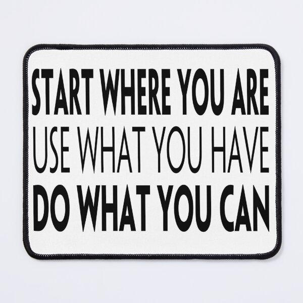 Item preview, Start Where You Are. Use What You Have. Do What You Can. (white background) designed and sold by KingsManKind.