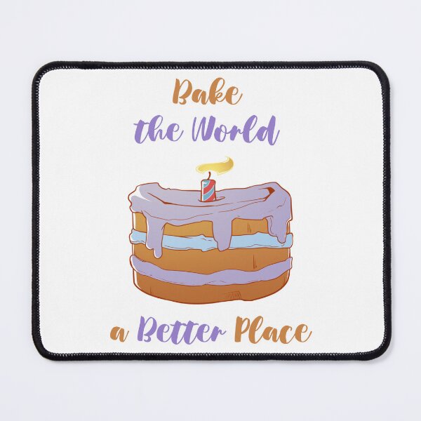 Item preview, You Bake The World A Better Place designed and sold by MalkyTea.