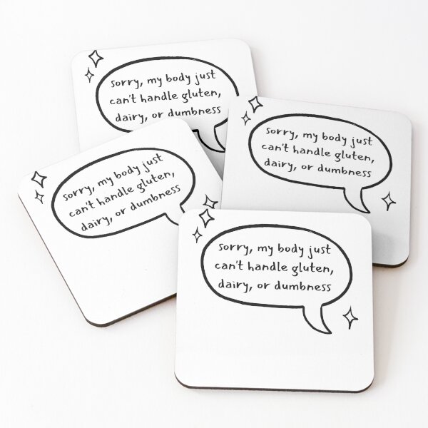Item preview, Sorry, My Body Just Can't Handle Gluten, Dairy, or Dumbness -  For Light Backgrounds designed and sold by Paul Corps.