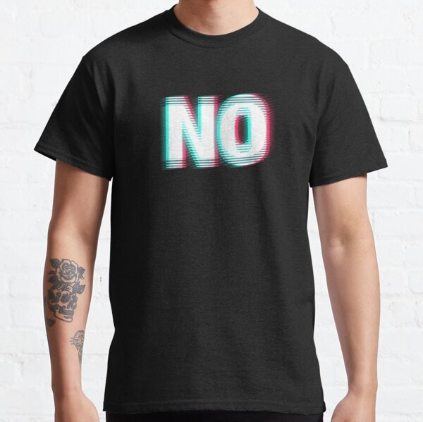 No | Nope Classic T-Shirt