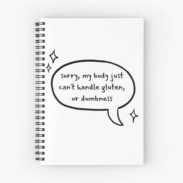 Item preview, Sorry, My Body Just Can't Handle Gluten, or Dumbness -  Light Backgrounds designed and sold by Paul Corps.