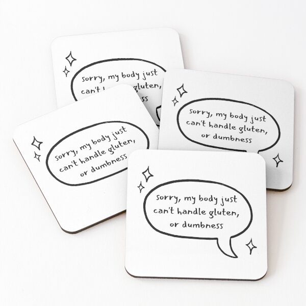 Item preview, Sorry, My Body Just Can't Handle Gluten, or Dumbness -  Light Backgrounds designed and sold by Paul Corps.