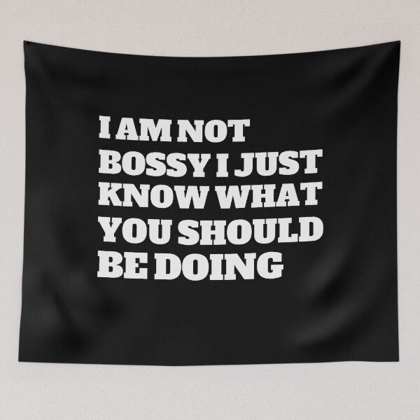 Item preview, i am not bossy i just know what you should be doing designed and sold by stor11.