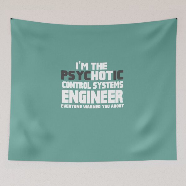 Item preview, I'm Psychotic Control Systems Engineer designed and sold by AlwaysAwesome.