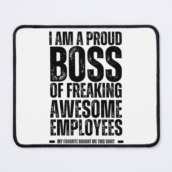 Item preview,  I Am A Proud Boss Of Freaking Awesome Employees Funny Workplace Foreman Employee Gift T-Shirt  designed and sold by vensoos.