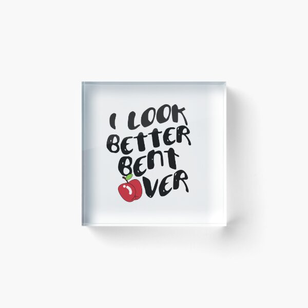 Item preview, I look better bent over designed and sold by PrintfulRachid.