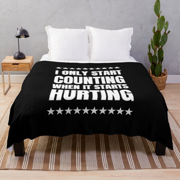 Item preview, I Only Start Counting When It Starts Hurting designed and sold by QuotesAreFun.