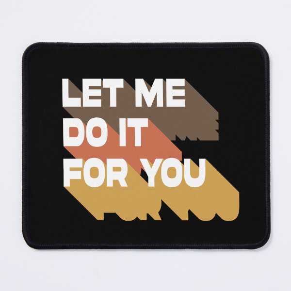 Item preview, Let me do it for you long dog meme designed and sold by Modern Outlet ⭐⭐⭐⭐⭐.