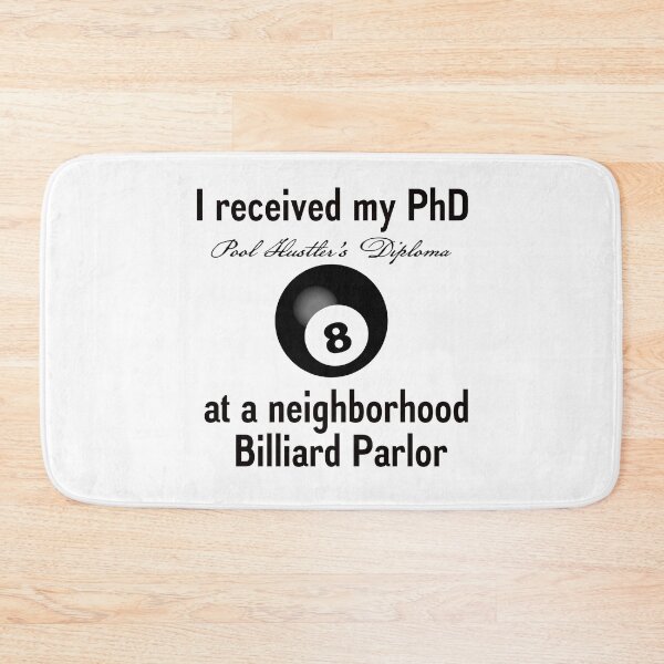 Item preview, PhD Pool Hustler's Diploma designed and sold by Daniel Hagerman.