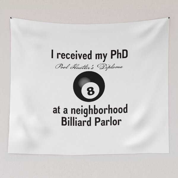 Item preview, PhD Pool Hustler's Diploma designed and sold by Daniel Hagerman.
