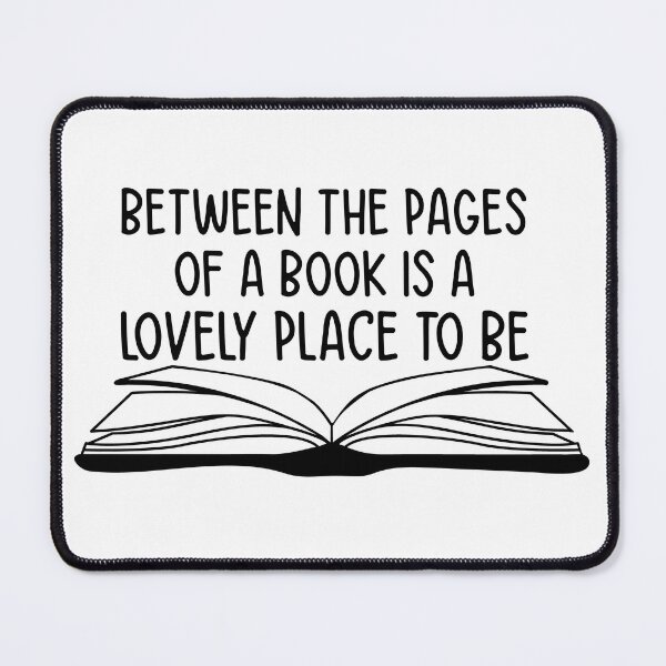 Item preview, Between the pages of a book is a lovely place to be designed and sold by BOMarc.