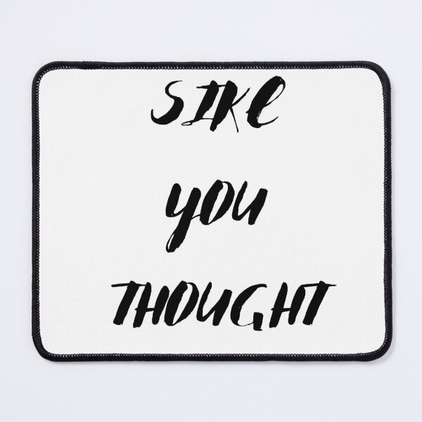 Item preview, sike you thought designed and sold by stor11.