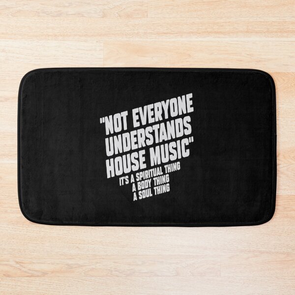 Item preview, House Djs gift. Not everyone understands house music. designed and sold by paulo silveira.