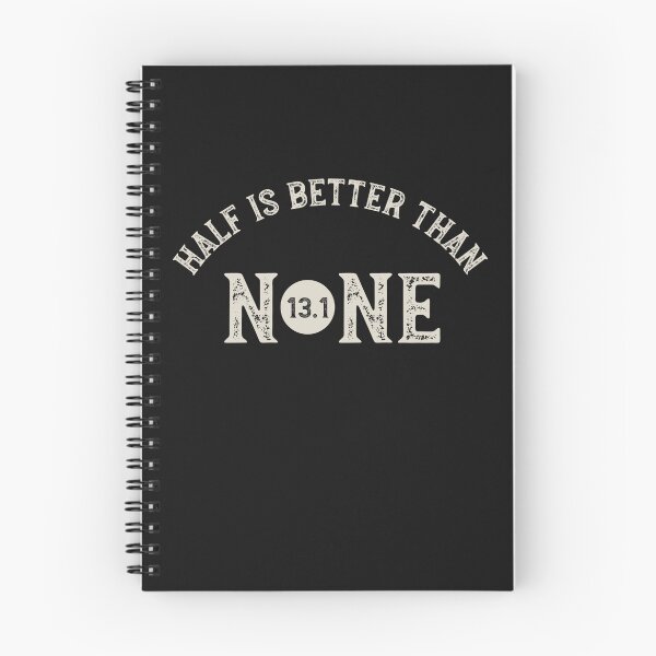 Item preview, Half Marathon Half is Better Than None designed and sold by whyitsme.
