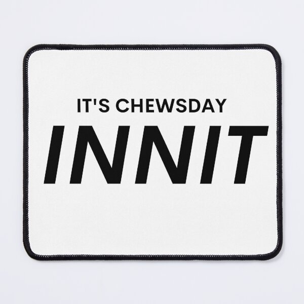 Item preview, It's Chewsday Innit designed and sold by Fryances.