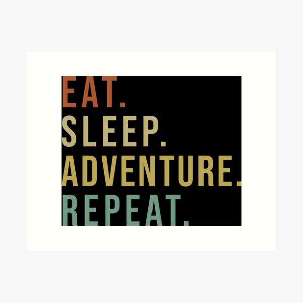 Item preview, Eat Sleep Adventure Repeat  designed and sold by starider.