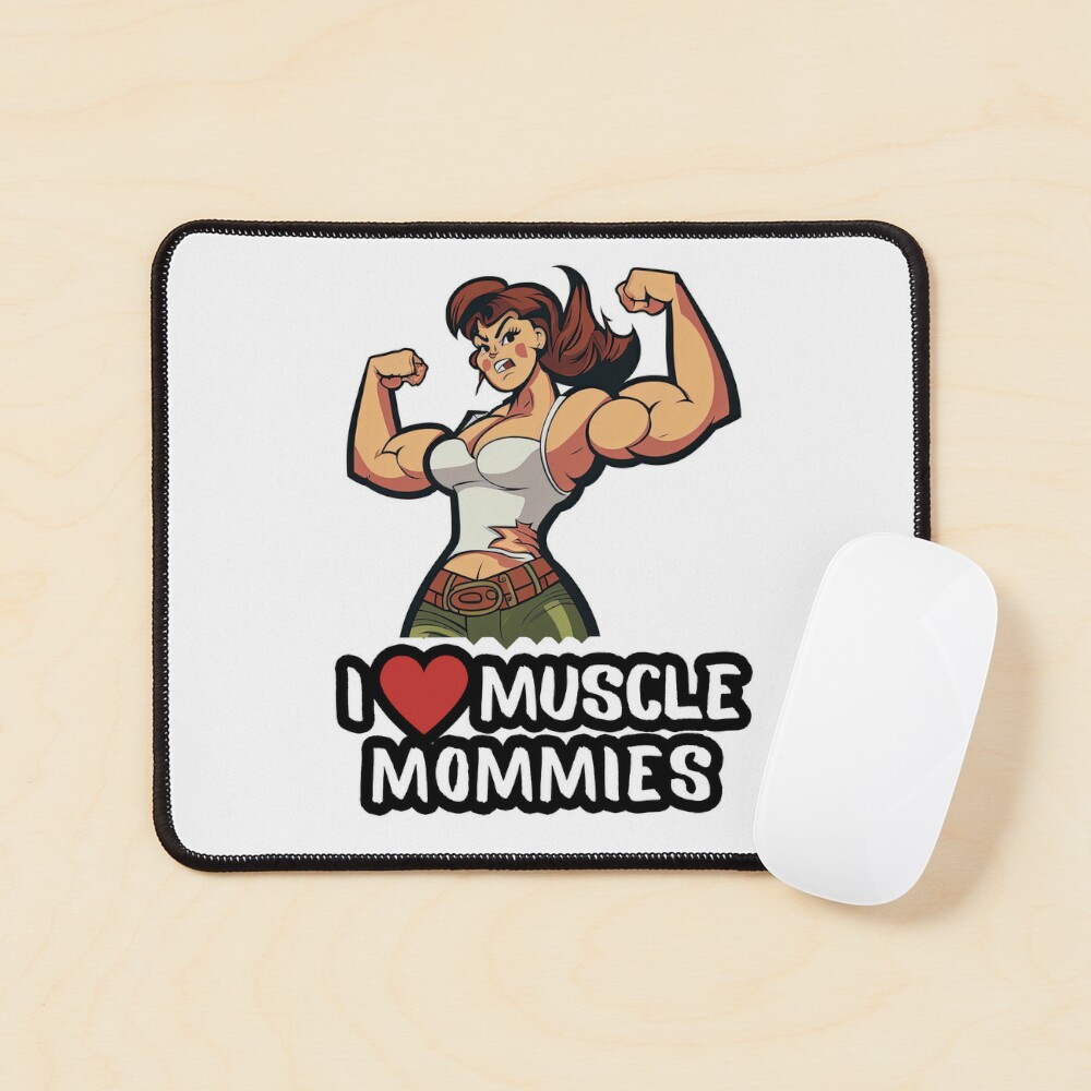 I Love Muscle Mommies, I Heart Muscle Mommies