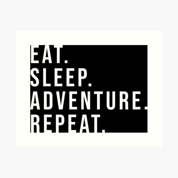 Item preview, Copy of Eat Sleep Adventure Repeat  designed and sold by starider.