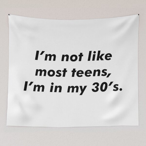 Item preview, Imm not like most teens, Im in my 30s. designed and sold by marina ralston.