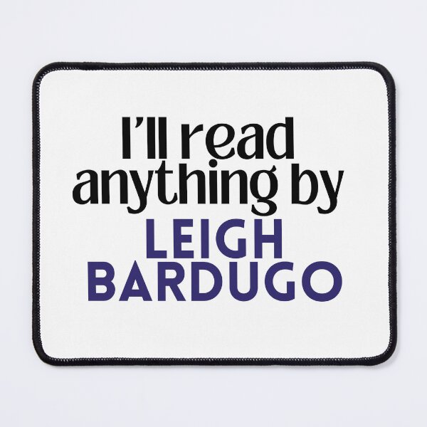 Item preview, I'll read anything by Leigh Bardugo designed and sold by Gwendesigns.