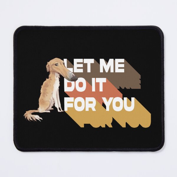 Item preview, Let me do it for you long dog meme designed and sold by Modern Outlet ⭐⭐⭐⭐⭐.