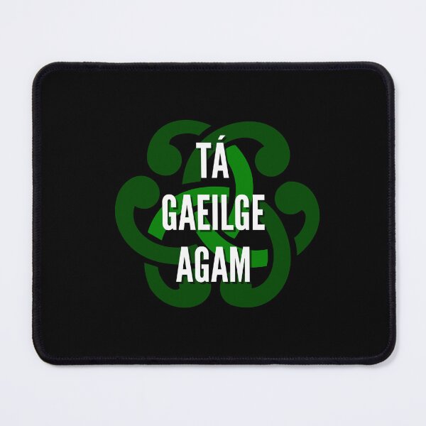Item preview, Tá Gaeilge Agam Irish Language Celtic Design designed and sold by Irishprints.