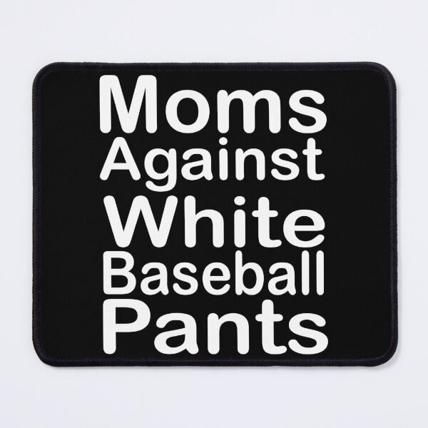 Item preview, Moms Against White Baseball Pants  designed and sold by Nouri King.