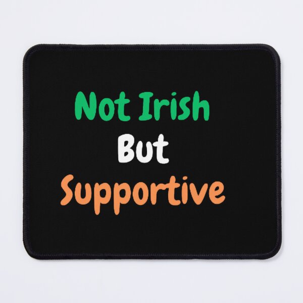 Item preview, Not Irish But Supportive  designed and sold by mystylecorner.
