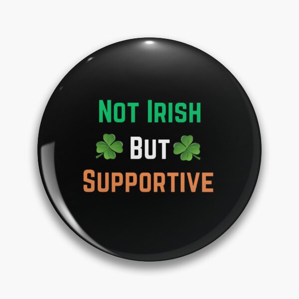 Item preview, Not Irish But Supportive  designed and sold by mystylecorner.