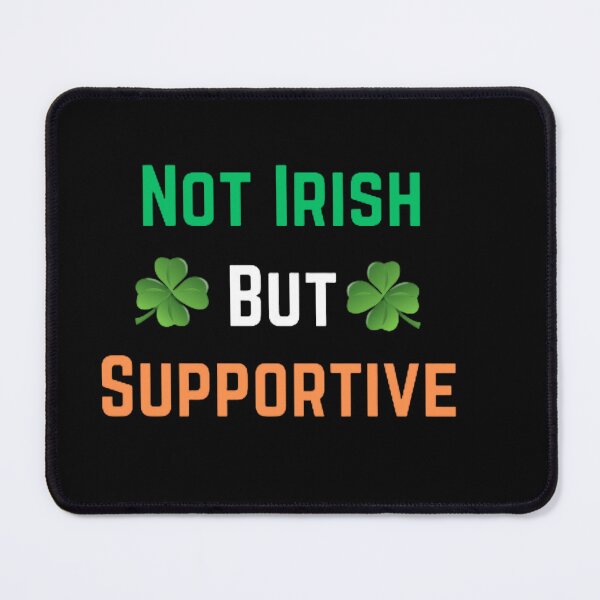 Item preview, Not Irish But Supportive  designed and sold by mystylecorner.