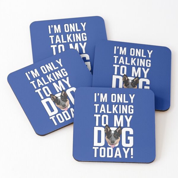 Artikelvorschau, Ich spreche heute nur mit meinem Hund (Viehhund blau) entworfen und verkauft von BuckWildDesigns.
