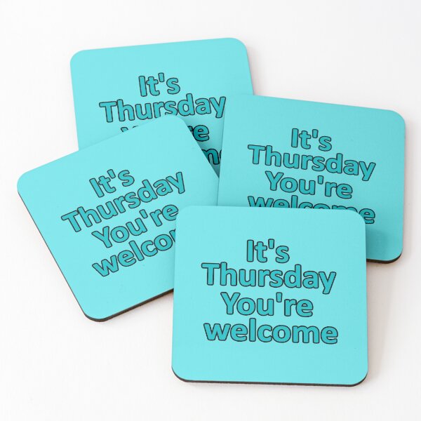 Item preview, Thursday - It's Thursday You're Welcome - Funny Reminder in Turquoise designed and sold by Beachy.