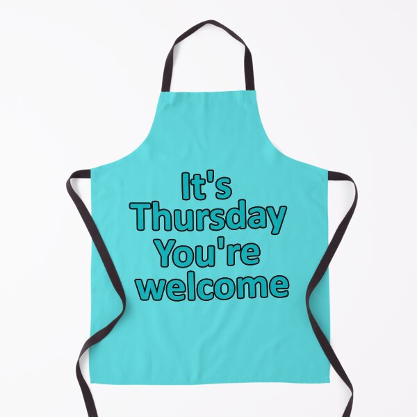 Artikelvorschau, Donnerstag - It's Thursday You're Welcome - Lustige Erinnerung in Türkis entworfen und verkauft von Beachy.