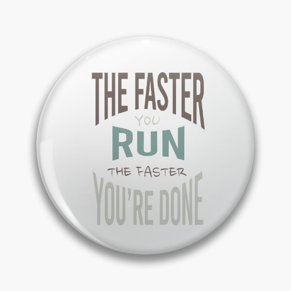 Item preview, Running The Faster You Run the Faster You're Done designed and sold by whyitsme.