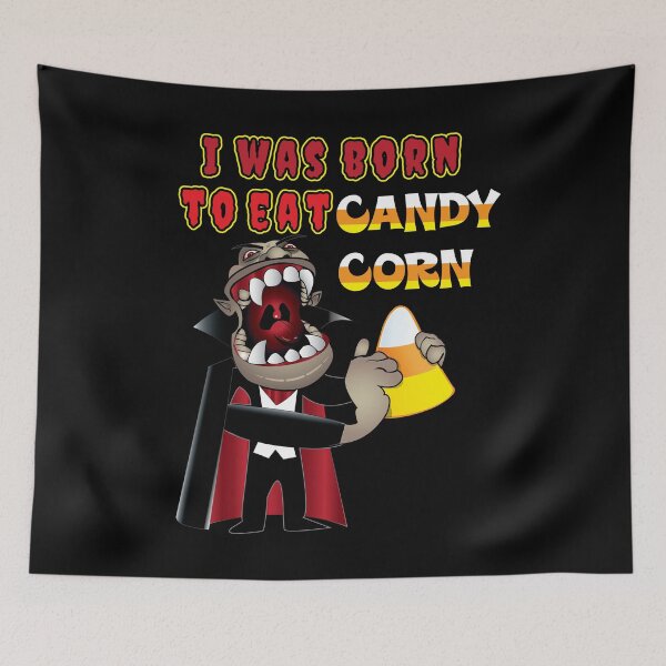 Item preview, I Was Born to Eat Candy Corn - Apparel designed and sold by LatinSaint.