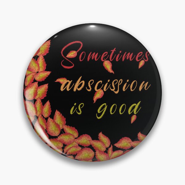 Item preview, Sometimes Abscission is Good, Inspirational Quotes designed and sold by saimzgraphics.