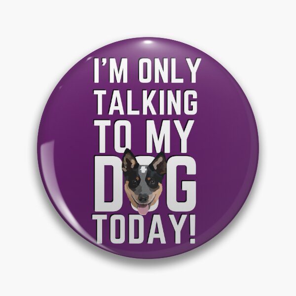 Artikelvorschau, Ich spreche heute nur mit meinem Hund (Viehhund lila) entworfen und verkauft von BuckWildDesigns.