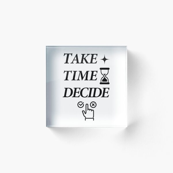 Item preview, TAKE TIME DECIDE designed and sold by PURPLEDESIGNMA.